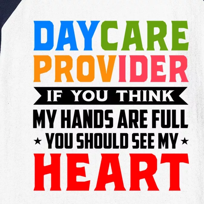 Daycare Provider If You Think My Hands Are Full Sitter Gift Baseball Sleeve Shirt