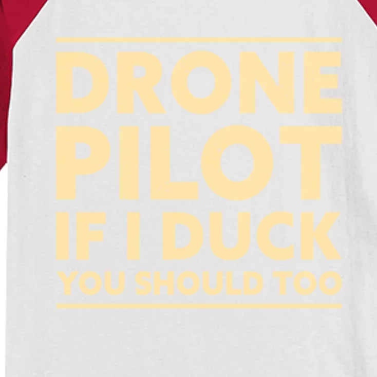 Drone Pilot If I Duck You Should Too Funny Drone Pilot Meaningful Gift Kids Colorblock Raglan Jersey