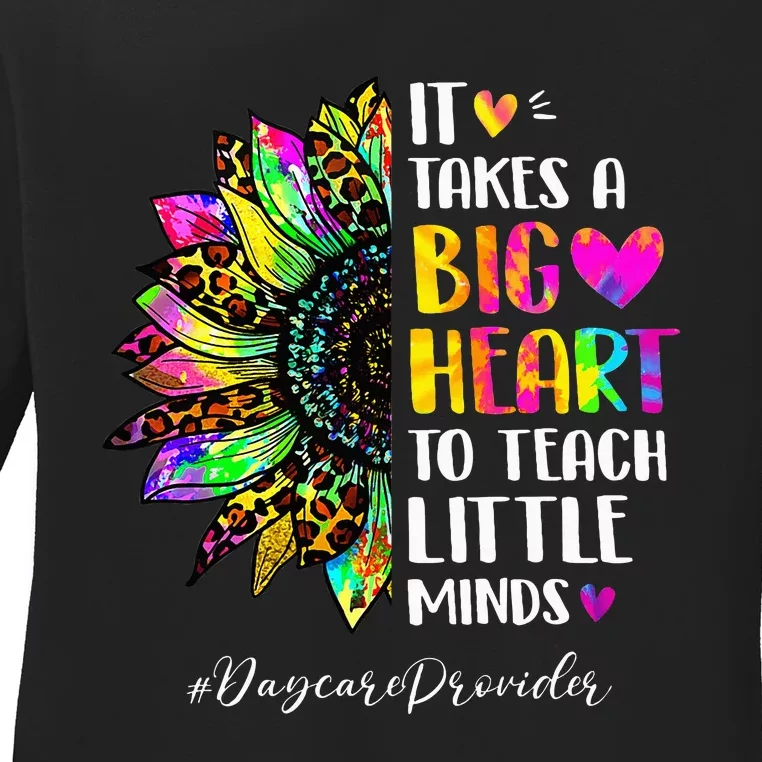 Daycare Provider It Takes A Big Heart To Shape Little Minds Ladies Long Sleeve Shirt