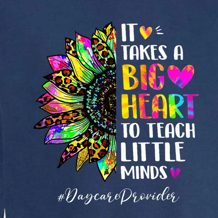 Daycare Provider It Takes A Big Heart To Shape Little Minds Garment-Dyed Sweatshirt