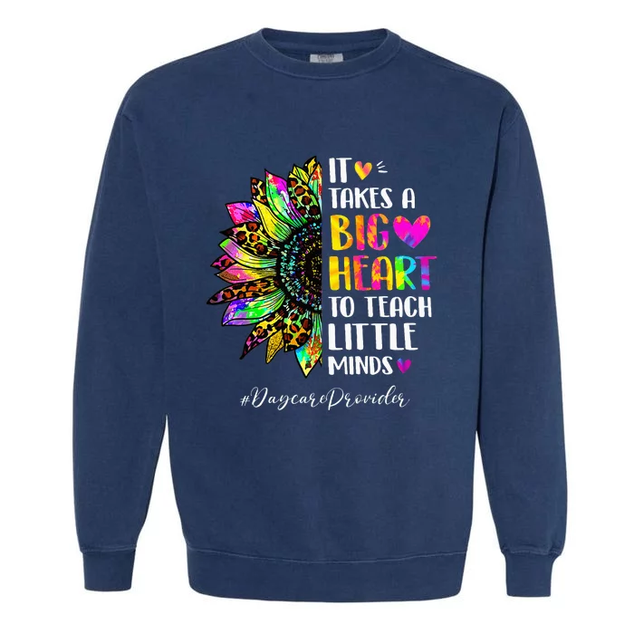 Daycare Provider It Takes A Big Heart To Shape Little Minds Garment-Dyed Sweatshirt