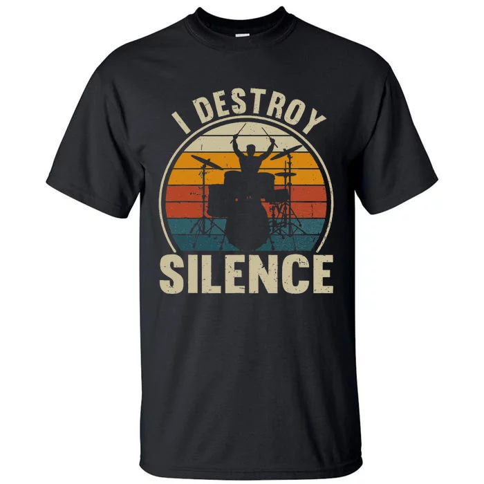 Drums Player I Destroy Silence Drummer Tall T-Shirt