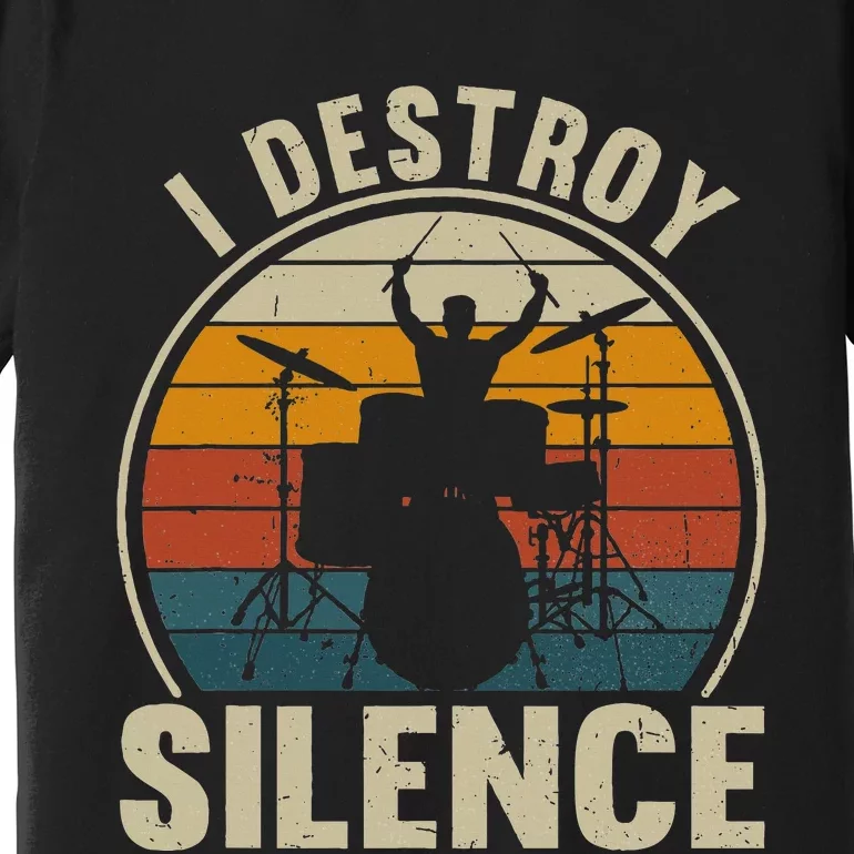 Drums Player I Destroy Silence Drummer Premium T-Shirt