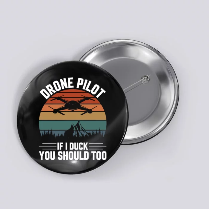 Drone Pilot If I Duck You Should Too Quadcopter Drone Pilot Rc Drones Button