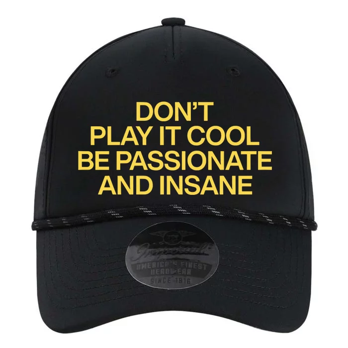 DonT Play It Cool Be Passionate And Insane Performance The Dyno Cap