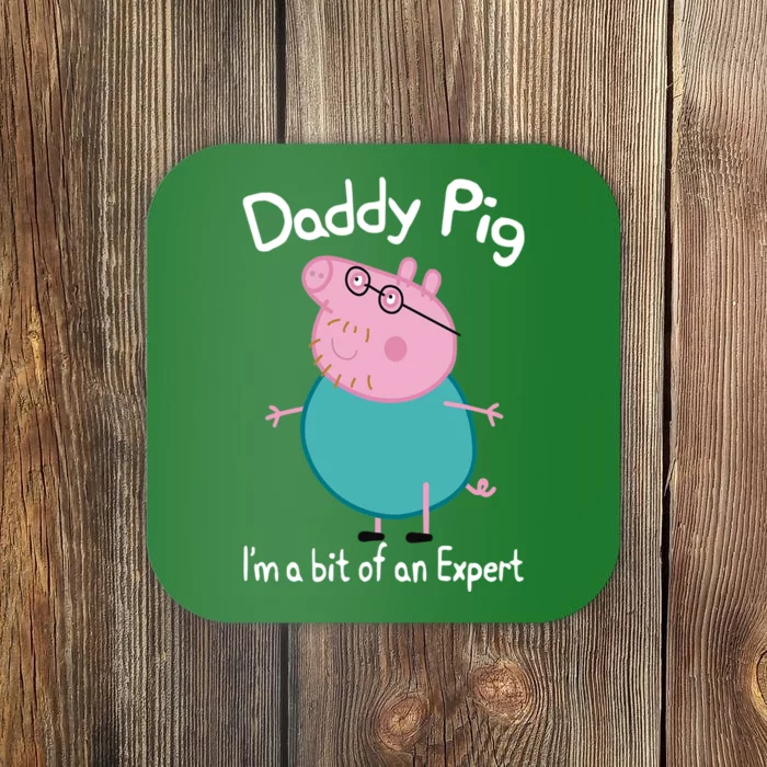 Daddy Pig I&X27;M An Expert Funny And Cute Character Coaster