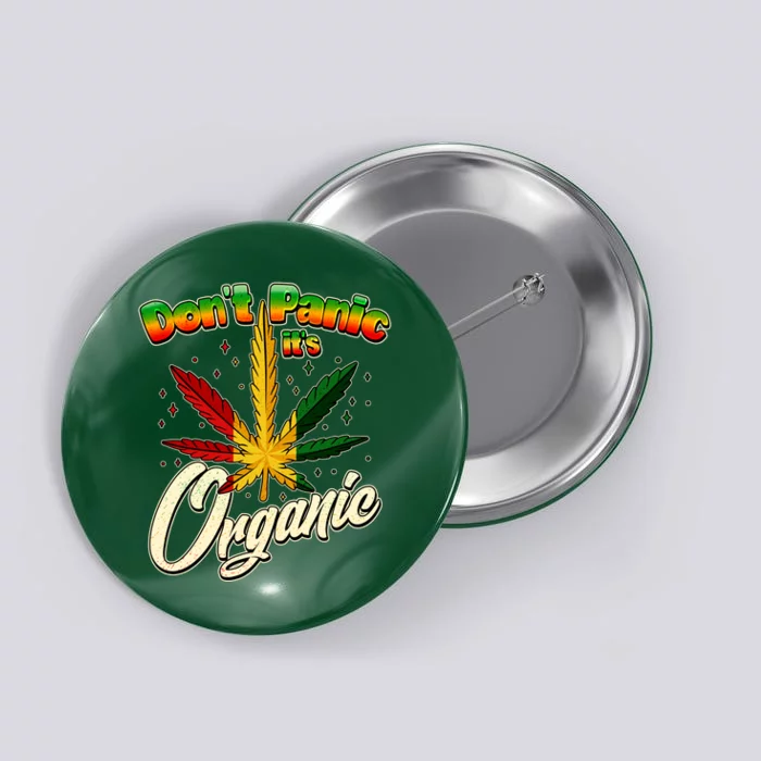 Dont Panic Its Organic Weed Marijuana Button