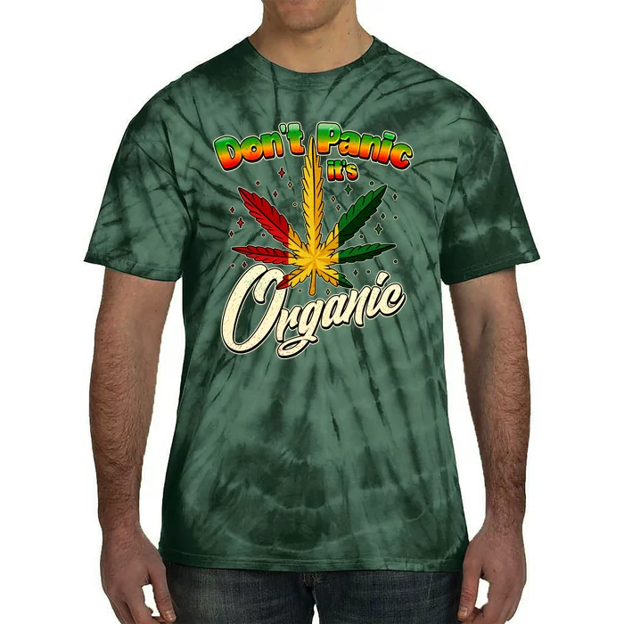 Dont Panic Its Organic Weed Marijuana Tie-Dye T-Shirt