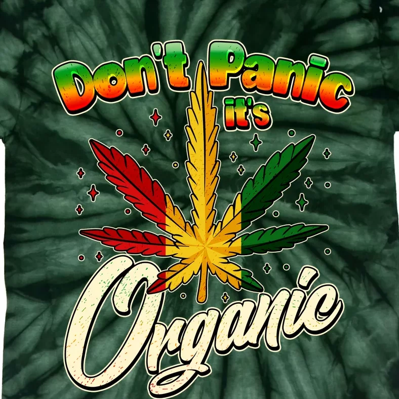 Dont Panic Its Organic Weed Marijuana Tie-Dye T-Shirt