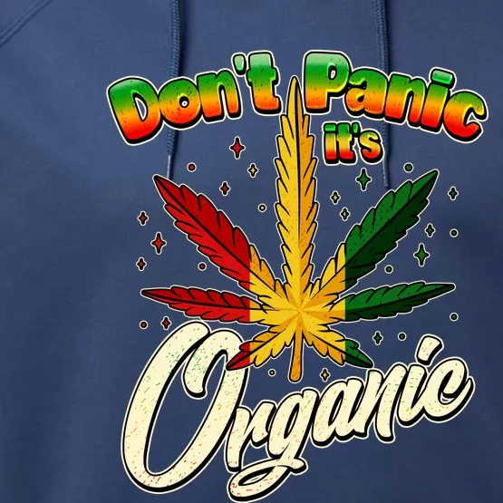 Dont Panic Its Organic Weed Marijuana Performance Fleece Hoodie