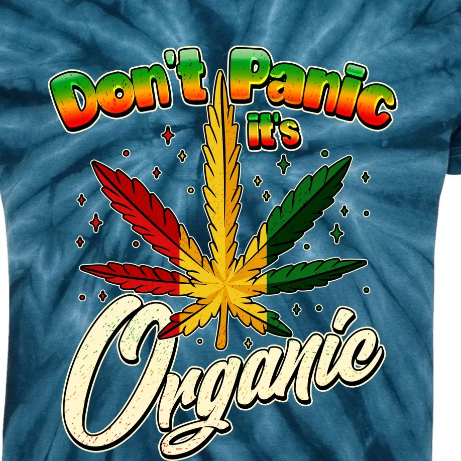 Dont Panic Its Organic Weed Marijuana Kids Tie-Dye T-Shirt