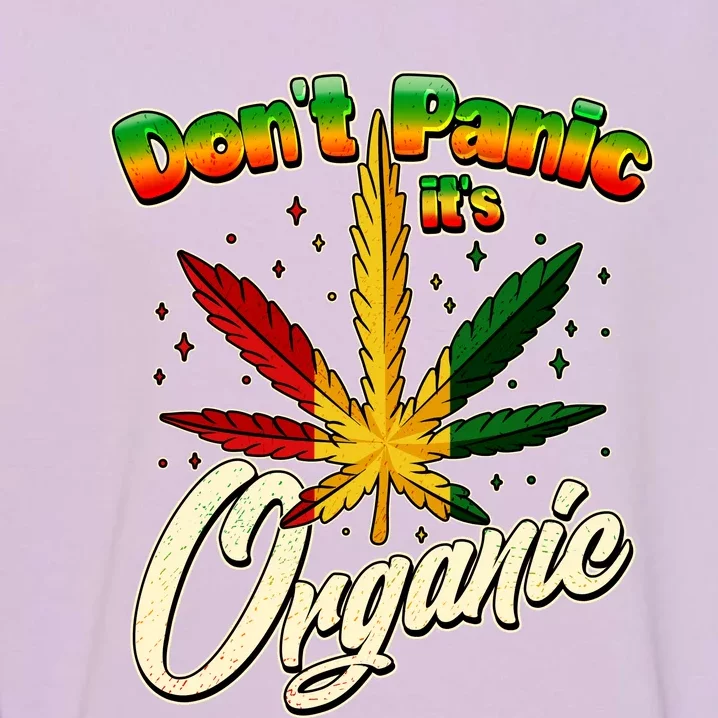 Dont Panic Its Organic Weed Marijuana Garment-Dyed Sweatshirt