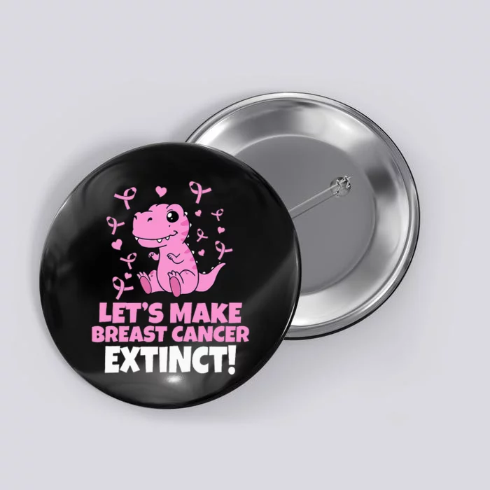 Dino Pink Let's Make Breast Cancer Extinct Button