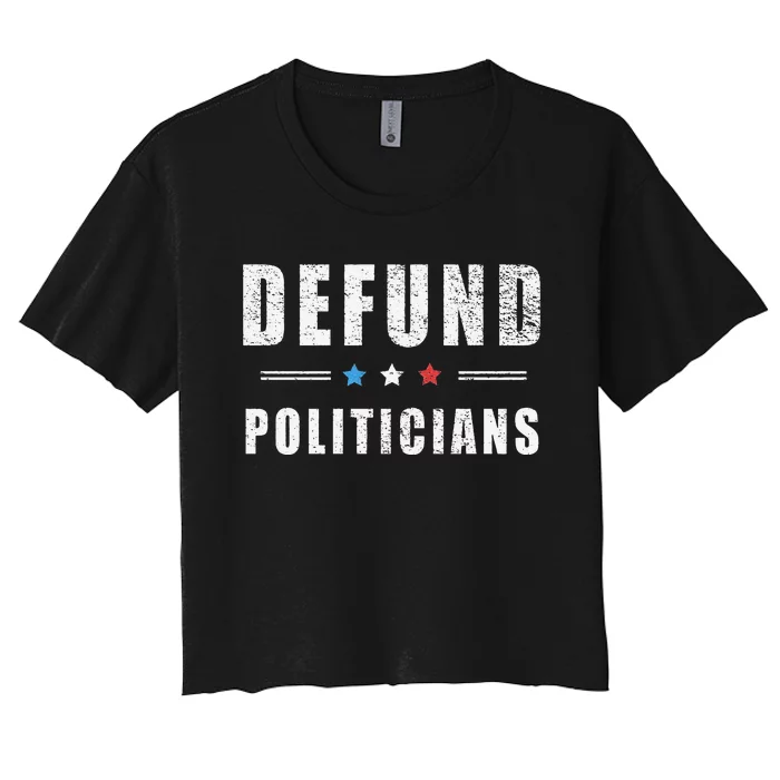 Defund Politicians Libertarian Freedom Anti Government USA Women's Crop Top Tee