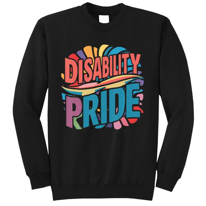 Disability Pride Month Awareness Proud Disabled Tall Sweatshirt