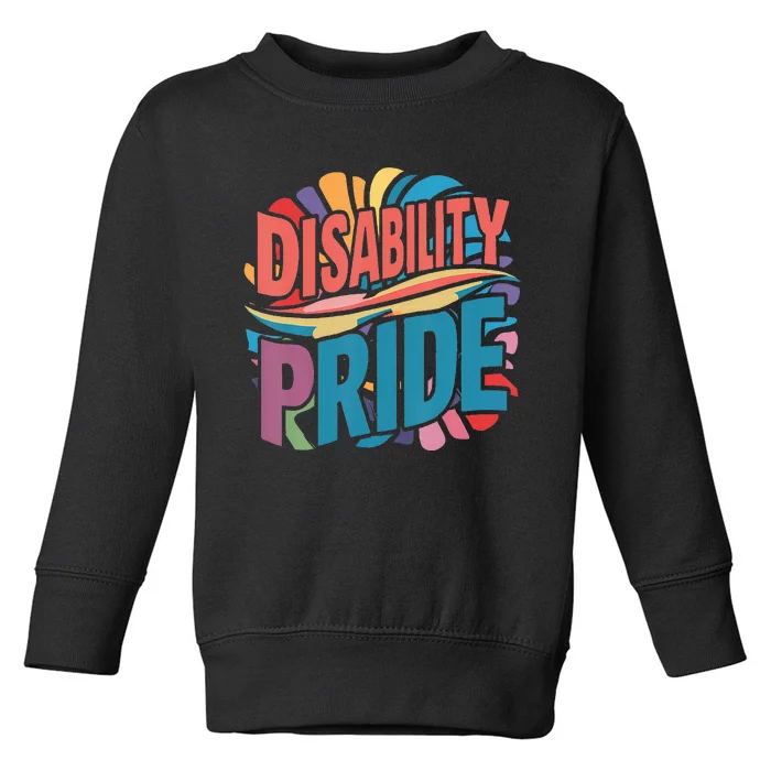 Disability Pride Month Awareness Proud Disabled Toddler Sweatshirt