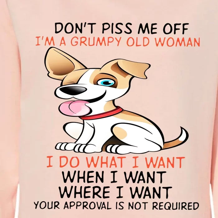 DonT Piss Me Off IM A Grumpy Old Man I Do What I Want Womens California Wash Sweatshirt