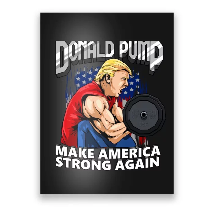 Donald Pump Make America Strong Again US Poster