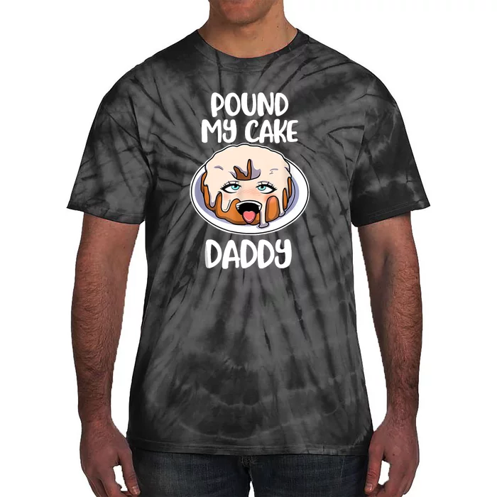 Daddy Pound My Cake Funny Tie-Dye T-Shirt