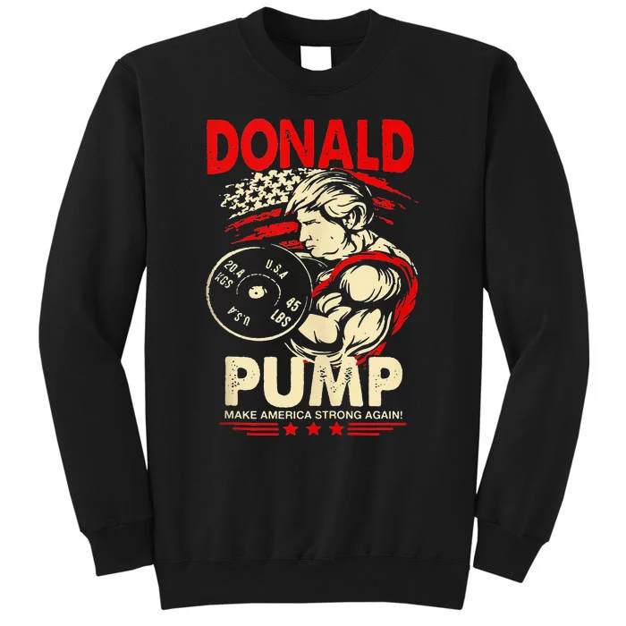 Donald Pump Make America Strong Again Tank Top Classic Tall Sweatshirt