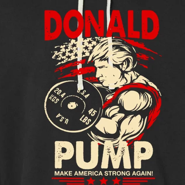 Donald Pump Make America Strong Again Funny Gift Garment-Dyed Fleece Hoodie