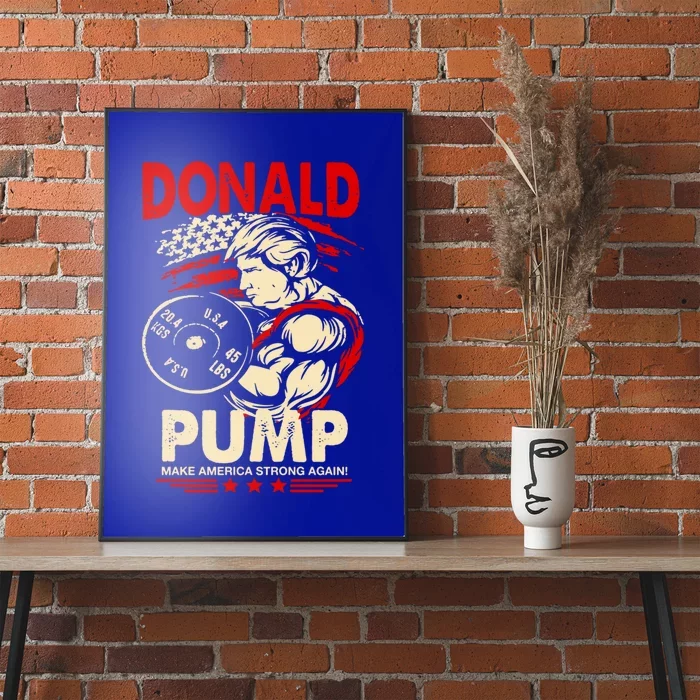 Donald Pump Make America Strong Again Funny Gift Poster