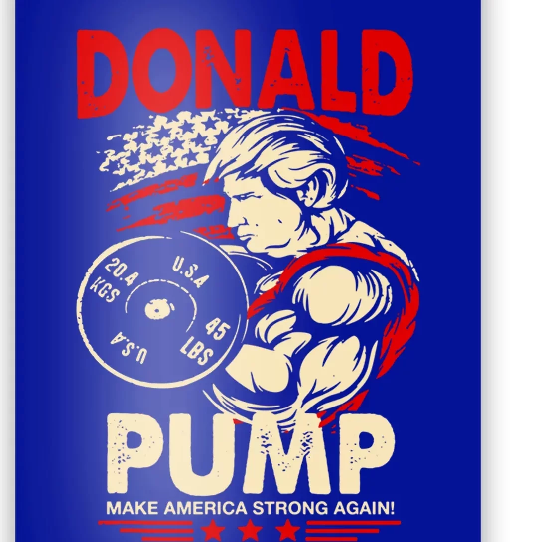 Donald Pump Make America Strong Again Funny Gift Poster