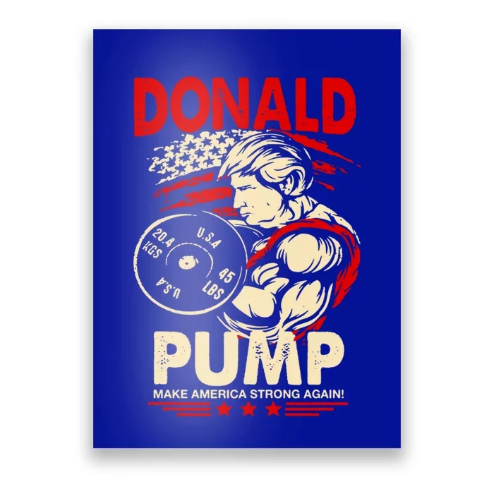 Donald Pump Make America Strong Again Funny Gift Poster