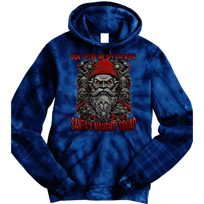 DonT Piss Me Off IM With SantaS Naughty Squad Funny Tie Dye Hoodie