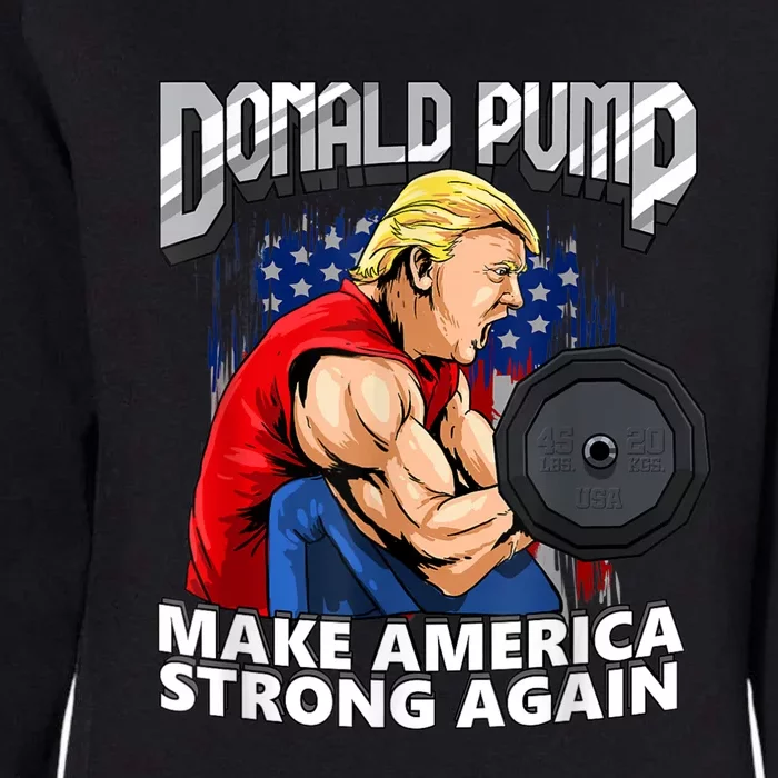 Donald Pump Make America Strong Again Weight Lifting Gym Womens California Wash Sweatshirt