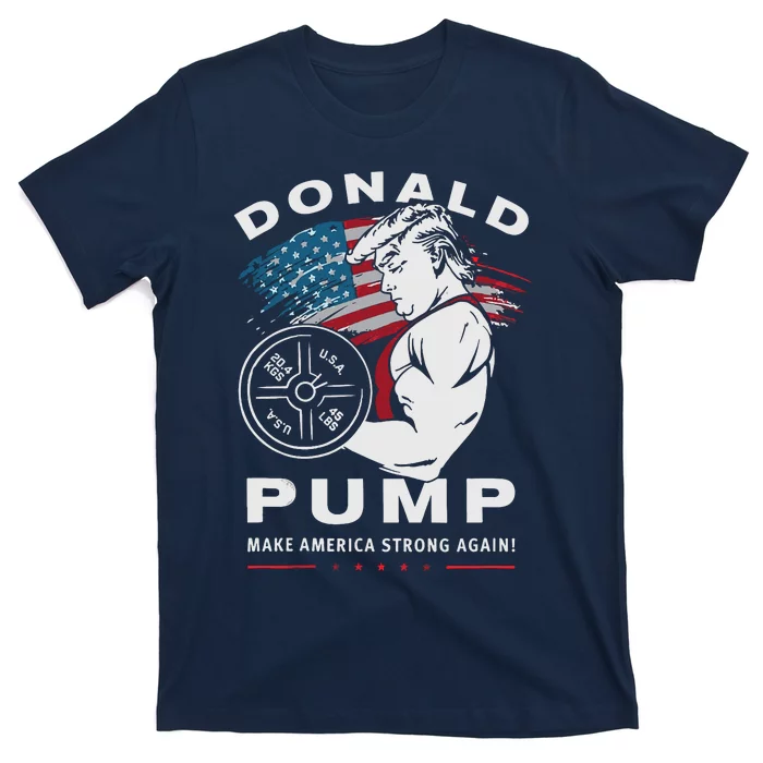 Donald Pump Make America Strong Again T-Shirt