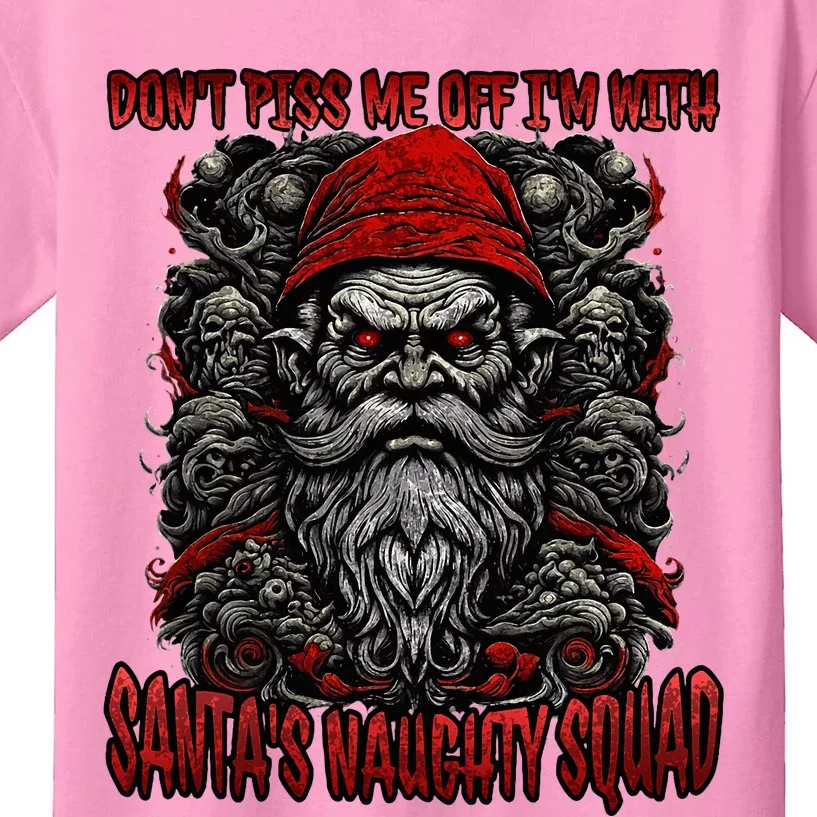 Don't Piss Me Off I'm with Santa's Naughty Squad Funny Evil Kids T-Shirt