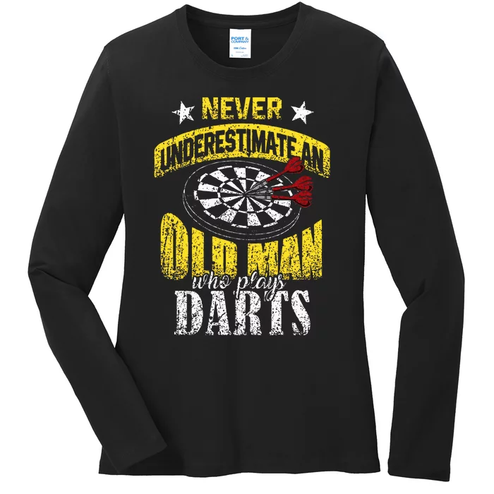 Dart Player Never Underestimate An Old Man Who Play Darts Ladies Long Sleeve Shirt