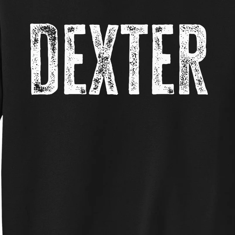 D.E.X.T.E.R Personalized Name Retro D.E.X.T.E.R Birthday Quote Tall Sweatshirt