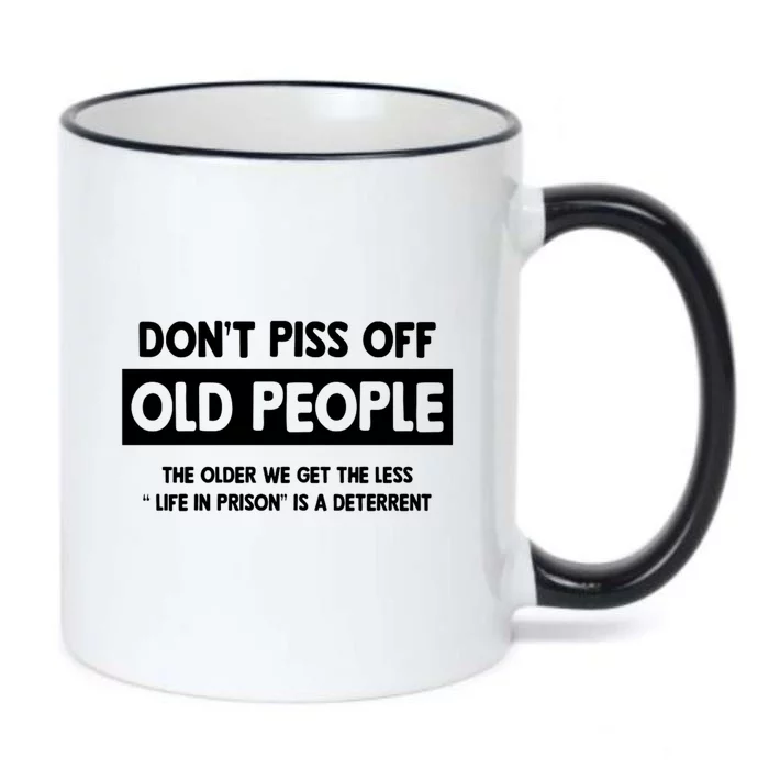 Don't Piss Off Old People Life In Prison Black Color Changing Mug