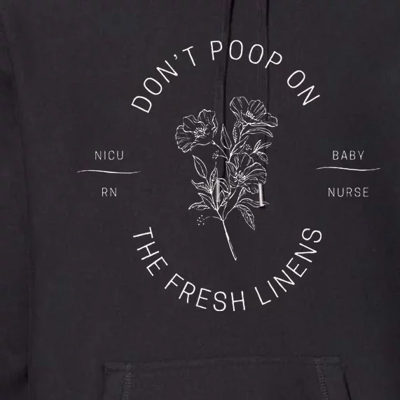 DonT Poop On The Fresh Linens Premium Hoodie