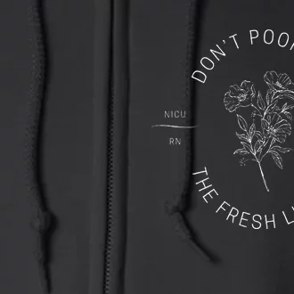 DonT Poop On The Fresh Linens Full Zip Hoodie