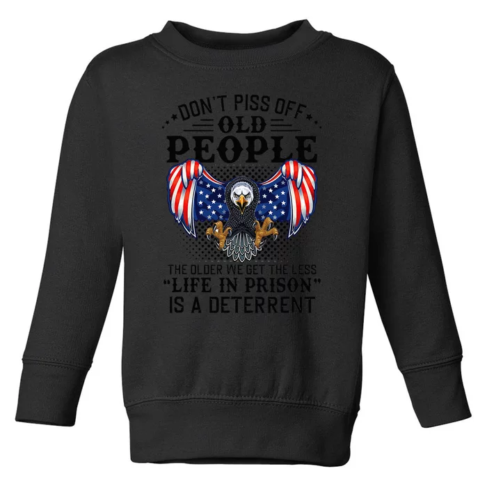 Don't Piss Off Old People The Older We Get Eagle & US Flag Toddler Sweatshirt