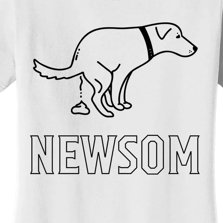 Dog Pooping On Gavin Newsom. Women's T-Shirt