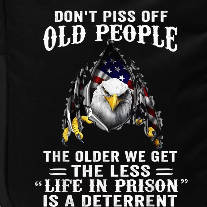 Don't Piss Off Old People The Older We Get Eagle & US Flag Impact Tech Backpack