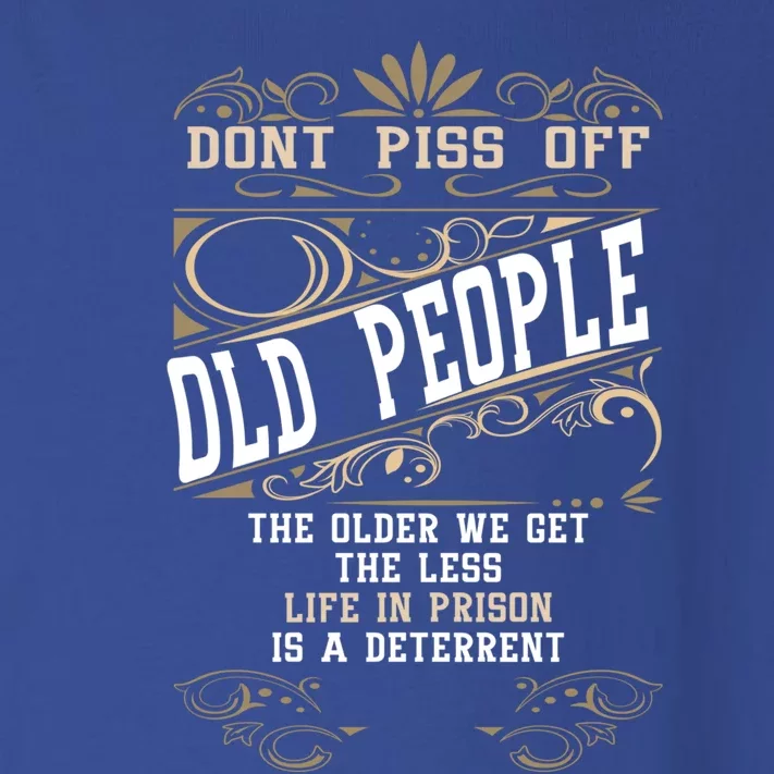 Dont Piss Off Old People Fathers Day Funny Gift Retiret Dad Gift Toddler Long Sleeve Shirt