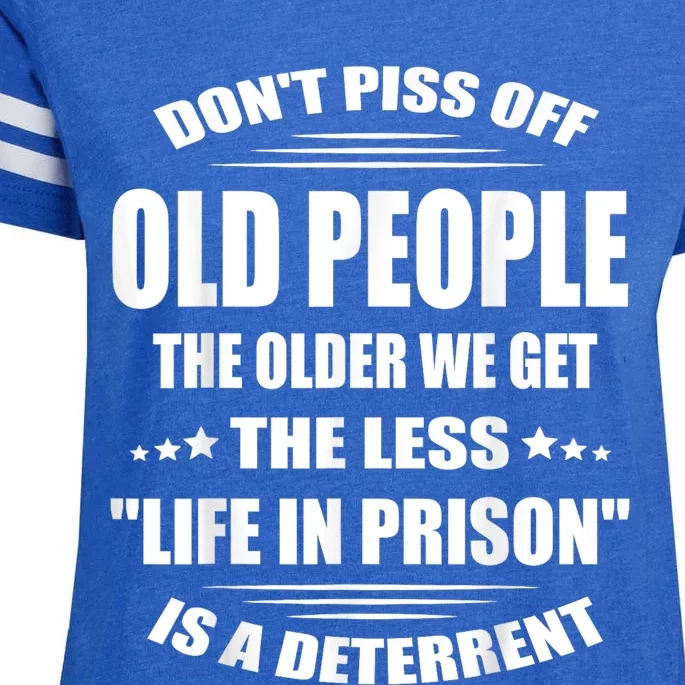 DonT Piss Off Old People The Older We Get The Less Life Enza Ladies Jersey Football T-Shirt