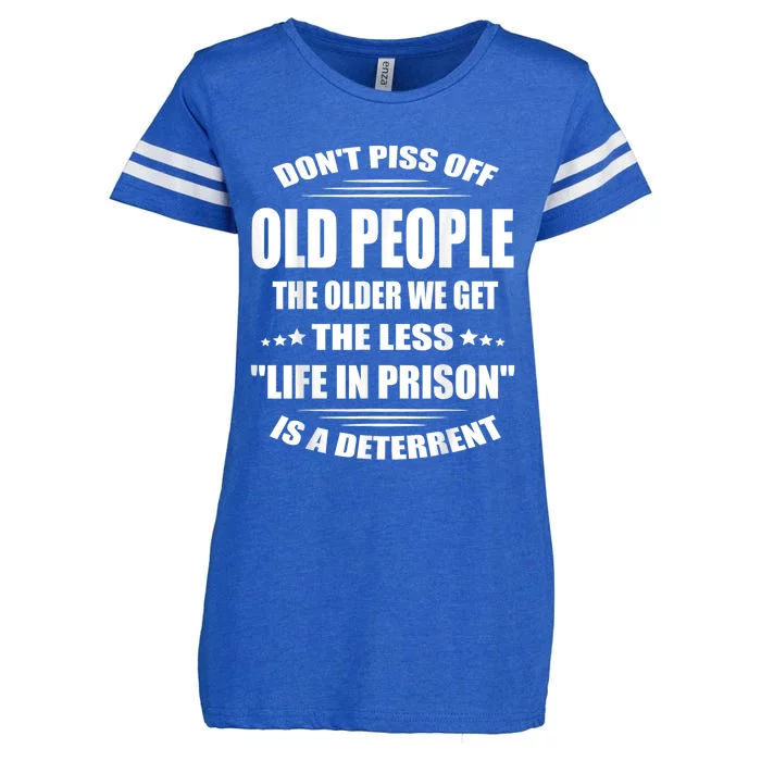 DonT Piss Off Old People The Older We Get The Less Life Enza Ladies Jersey Football T-Shirt