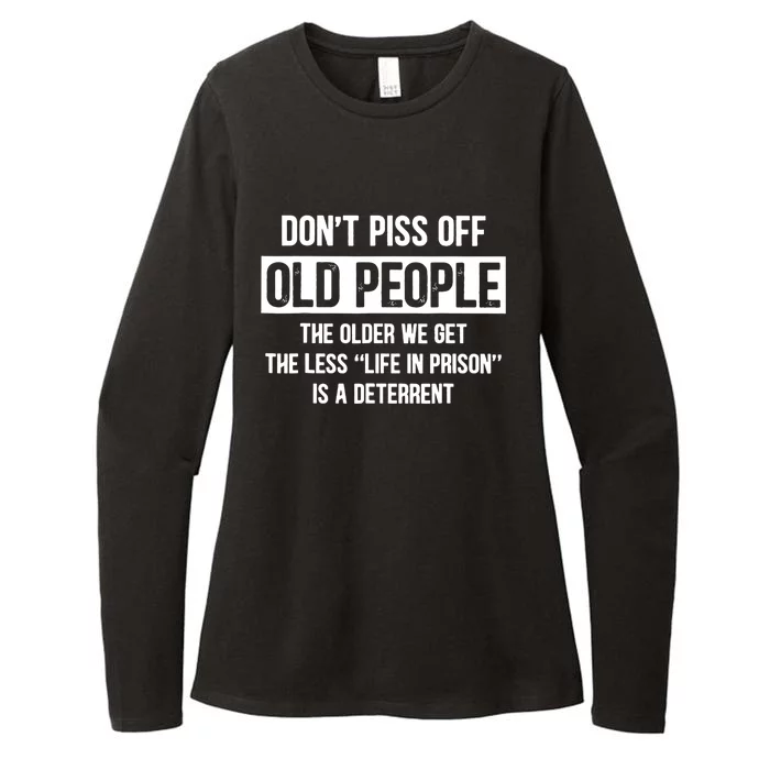 Don't Piss Off Old People The Older We Get The Less Life Womens CVC Long Sleeve Shirt