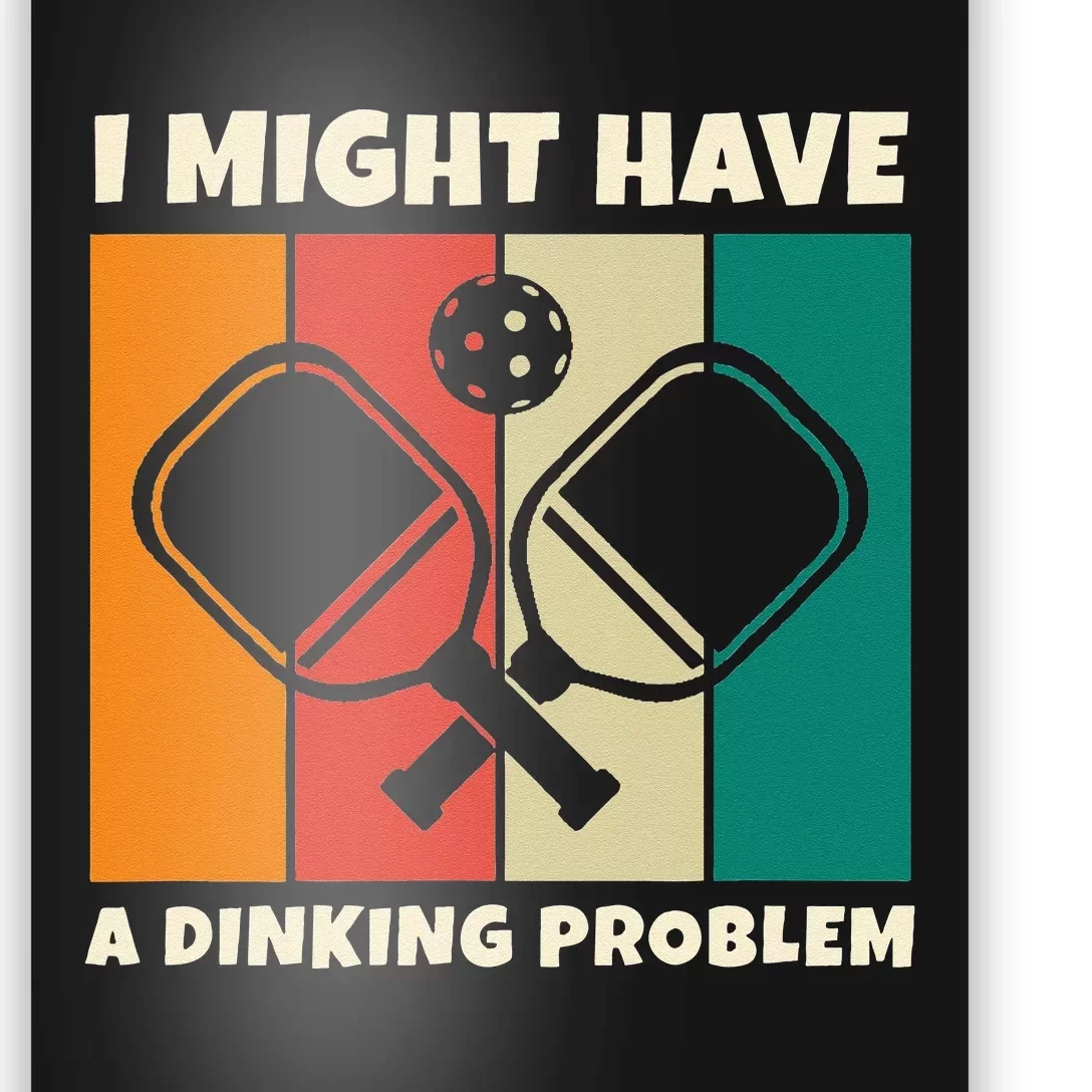 Dinking Problem Paddleball Pickleball For Pickleball Player Poster