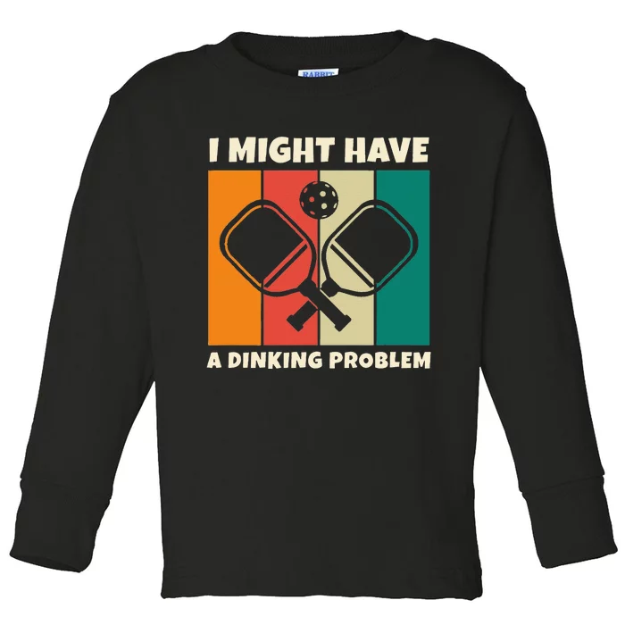 Dinking Problem Paddleball Pickleball For Pickleball Player Toddler Long Sleeve Shirt