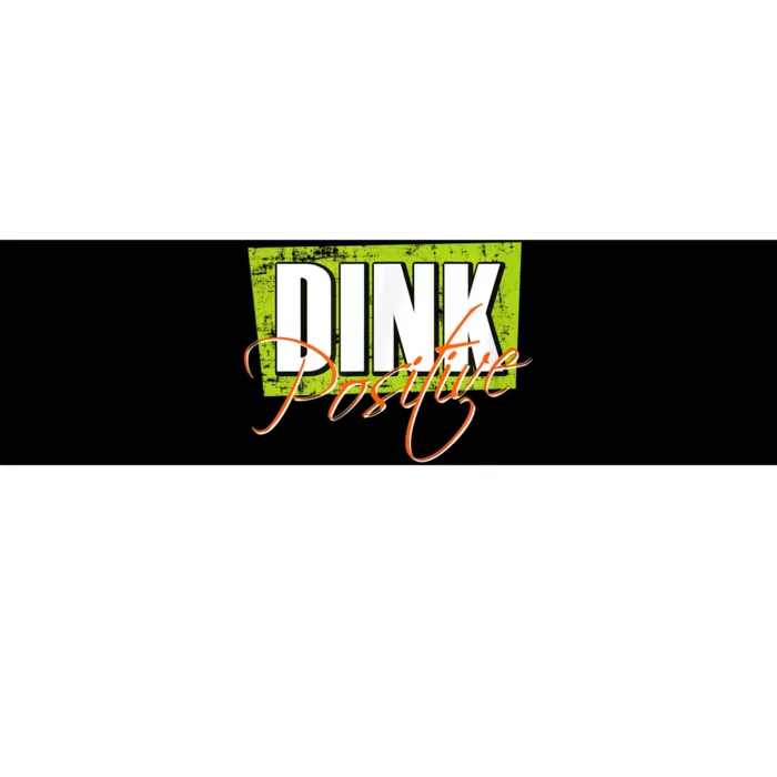 Dink Positive Pickleball Bumper Sticker