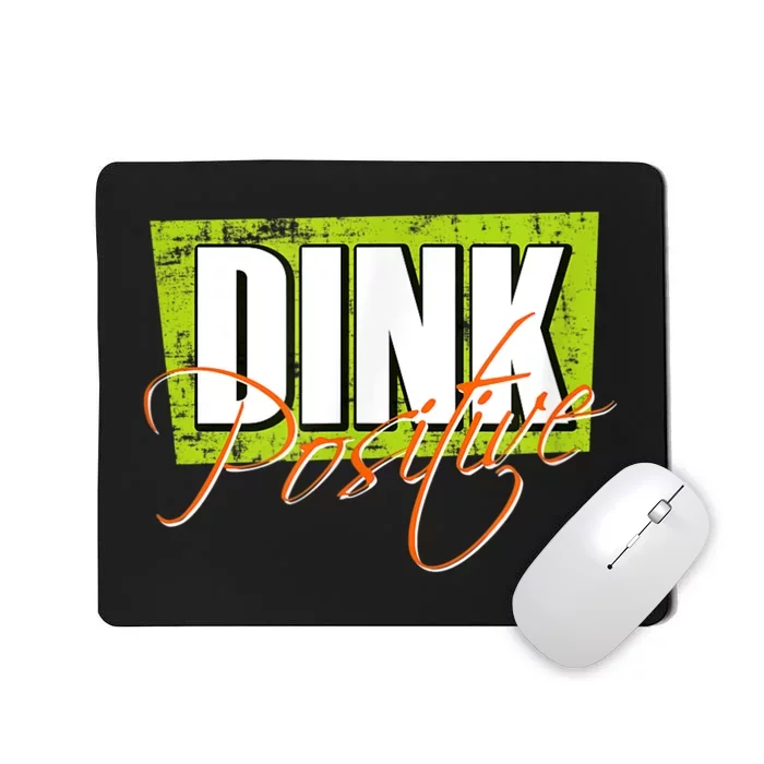 Dink Positive Pickleball Mousepad