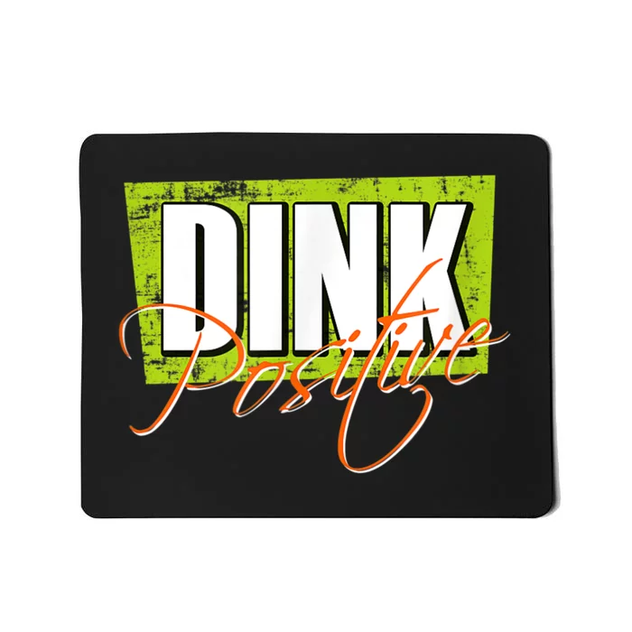 Dink Positive Pickleball Mousepad