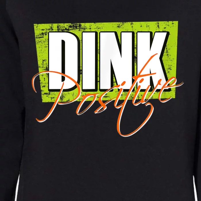 Dink Positive Pickleball Womens California Wash Sweatshirt